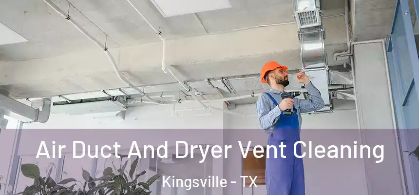  Air Duct And Dryer Vent Cleaning Kingsville - TX
