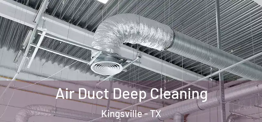  Air Duct Deep Cleaning Kingsville - TX