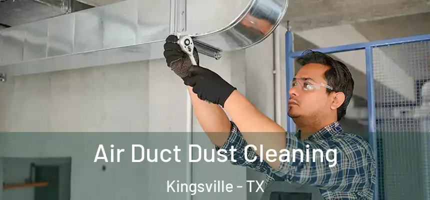  Air Duct Dust Cleaning Kingsville - TX