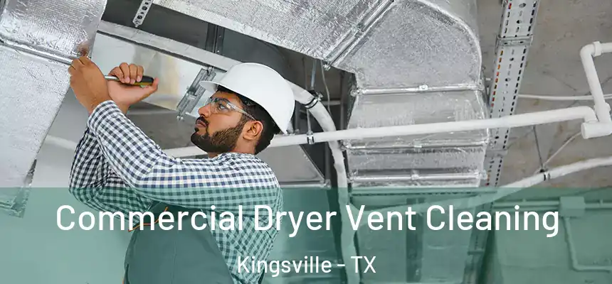 Commercial Dryer Vent Cleaning Kingsville - TX