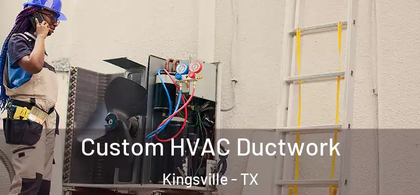 Custom HVAC Ductwork Kingsville - TX