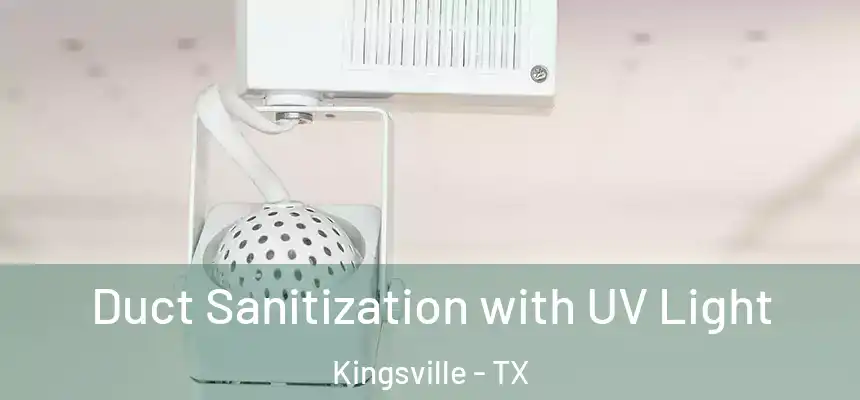  Duct Sanitization with UV Light Kingsville - TX