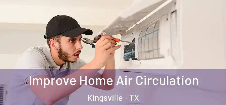  Improve Home Air Circulation Kingsville - TX