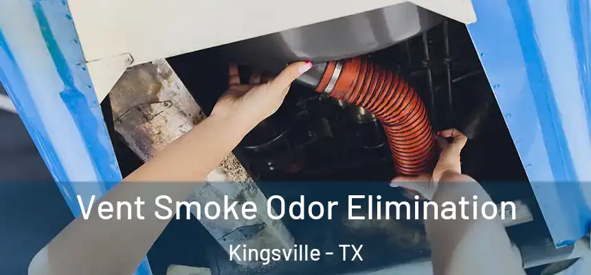  Vent Smoke Odor Elimination Kingsville - TX